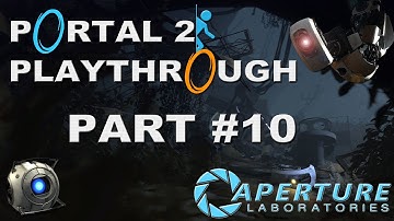 Portal 2 Playthrough: Part 10