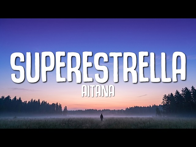 Aitana - SUPERESTRELLA (Letra)