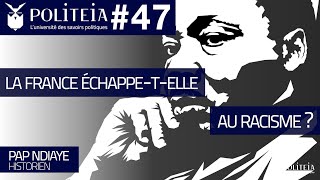 POLITEIA#47 | La France échappe-t-elle au racisme ? | Pap Ndiaye