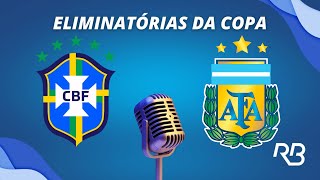 🔴 Brasil x Argentina - Eliminatórias da Copa - 21/11/2023 - Ulisses Costa e Alexandre Praetzel