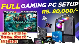 Full Gaming PC Setup Under 80000/-🔥🔥 With Intel Core i5, 16GB Ram, 500GB SSD