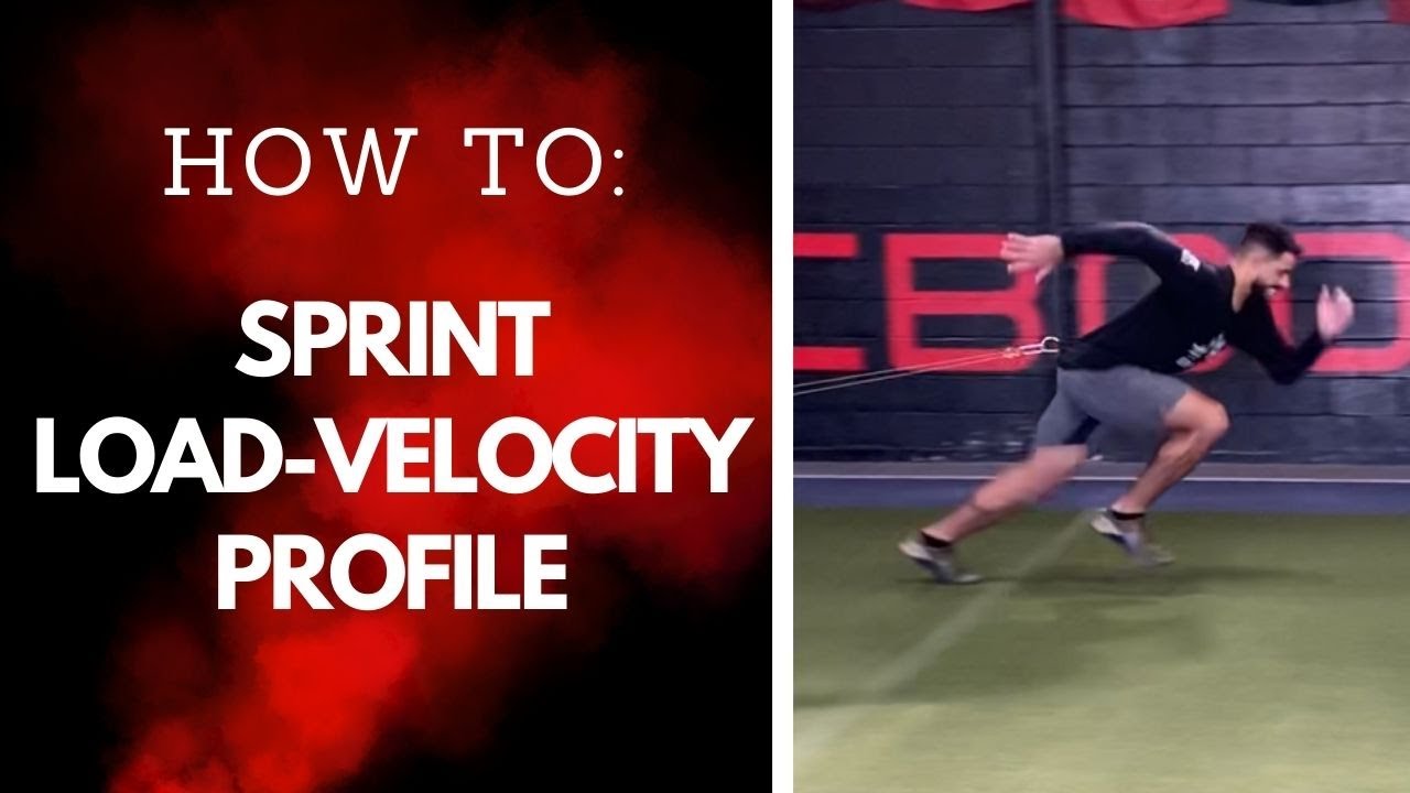 Sprint Load-Velocity Profiling: Why It Matters, How to Do It, and Full ...