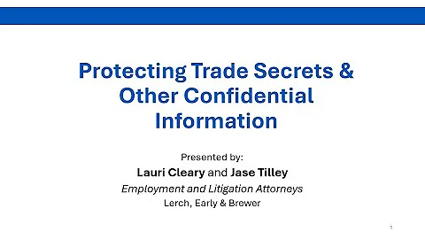 Protecting Trade Secrets & Other Confidential Information