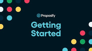 Getting Started | Proposify