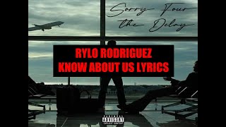 Rylo Rodriguez   KNOW ABOUT US LYRICS