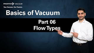 Basics of Vacuum: Part 06 – Flow Types | by Pfeiffer Vacuum