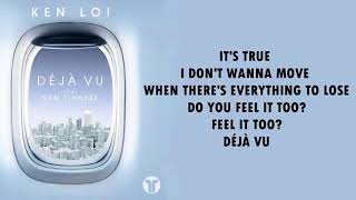 Ken Loi - Déjà Vu feat. Sam Tinnesz Lyrics