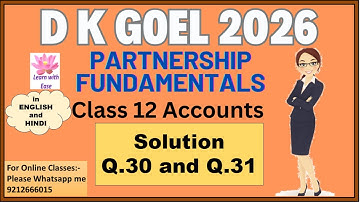 Q30 and Q31 Partnership Fundamentals| DK Goel 2026 Solutions| Ch1| Class12| Accounts@learnwithease