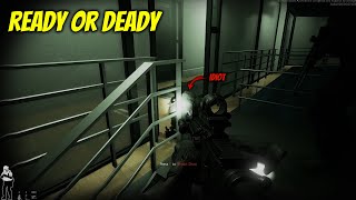 Ready or Not but you are not Ready
