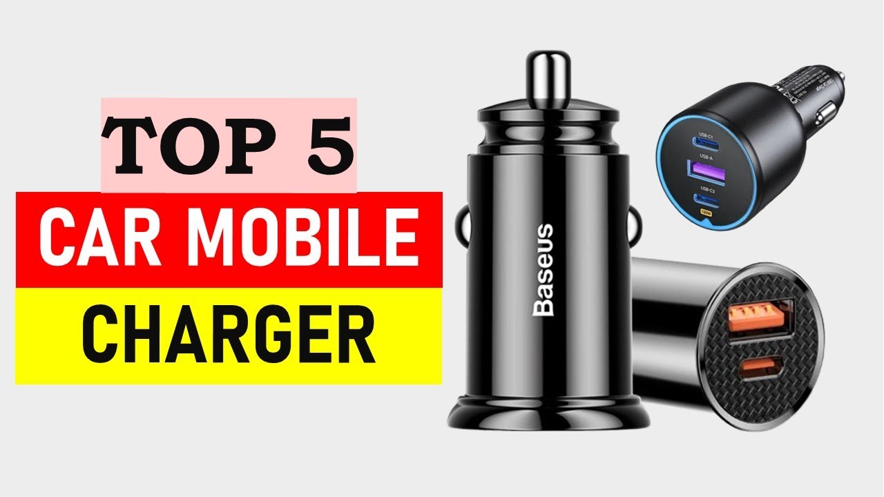 Best Car Mobile Charger 2025 - Top 5 Best Car Mobile Charger in 2025 ...