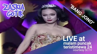 ZASKIA GOTIX [Bang Jono] Live At Malam Puncak Teristimewa 24 (24-08-2014) Courtesy SCTV