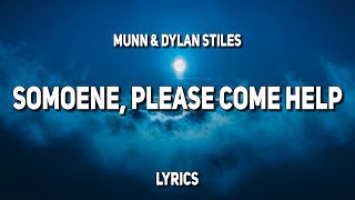 Munn & Dylan Stiles - someone, please come help (Lyrics)