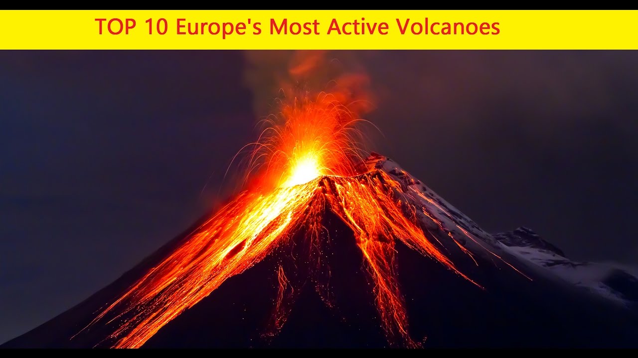 Top 10 Europe's Most Active Volcanoes - YouTube