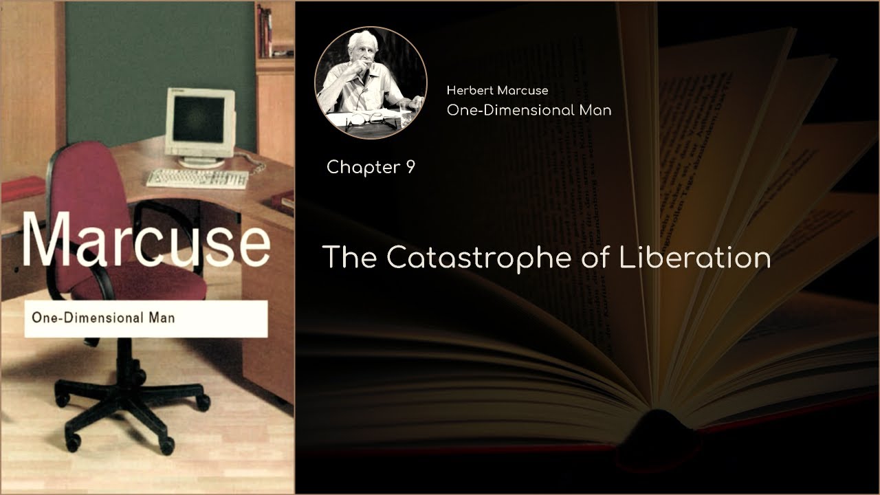 Herbert Marcuse - One Dimensional Man | CH9 | The Catastrophe Of