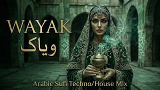 🔥 WAYAK (ویاک) | Deep Arabic Sufi Techno House Mix 💣 2026