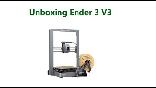 Creality Ender 3-V3 - Unboxing si prima pornire