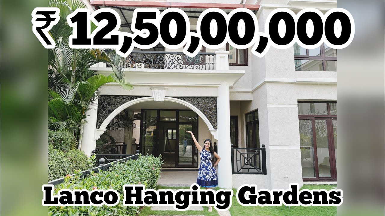 Touring a 12.50 Cr 6500 sqft Luxury Triplex Villa Lanco Hanging