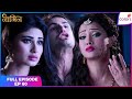 Naagin S1 Full Episode Ep 60 Shivanya And Sesha Kill Kabir Colors TV 