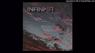 Efrand - İnanma | ft. Birkan Resimi