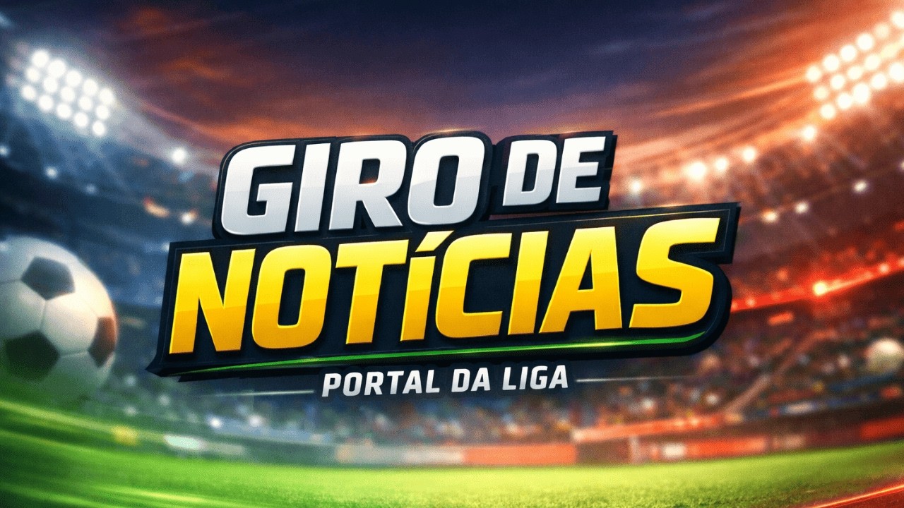 Giro dos 12 Grandes: Últimas notícias de Flamengo, Fluminense, Palmeiras e mais! - Portal da Liga
