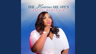Video thumbnail of "Ayana McDonald - The Heavens Are Open"