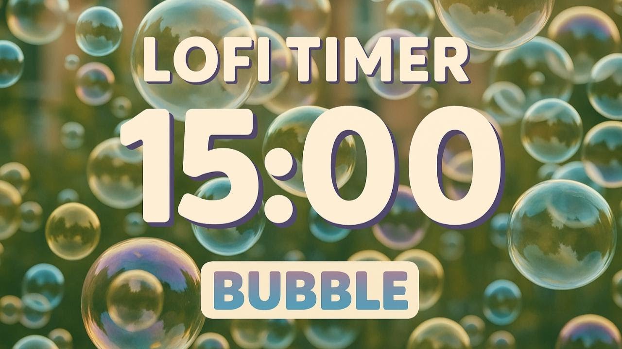 15 Minute Lofi Bubble Timer | Calming Sensory Bubbles | Relaxing Countdown for Classroom & Study