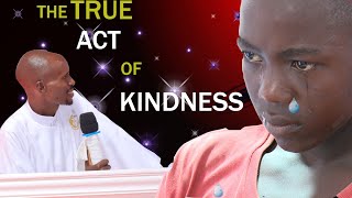 Mighty Kevoh - THE TRUE ACT OF KINDNESS || EV EZEKIEL #pastorezekiel #newlifechurch