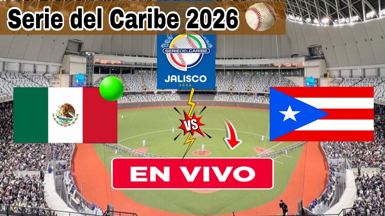México vs. Puerto Rico en vivo, donde ver, a que hora juega Puerto Rico Serie del Caribe 2026