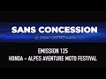 EMISSION 125 : SPECIALE HONDA A L'ALPES AVENTURES MOTOFESTIVAL