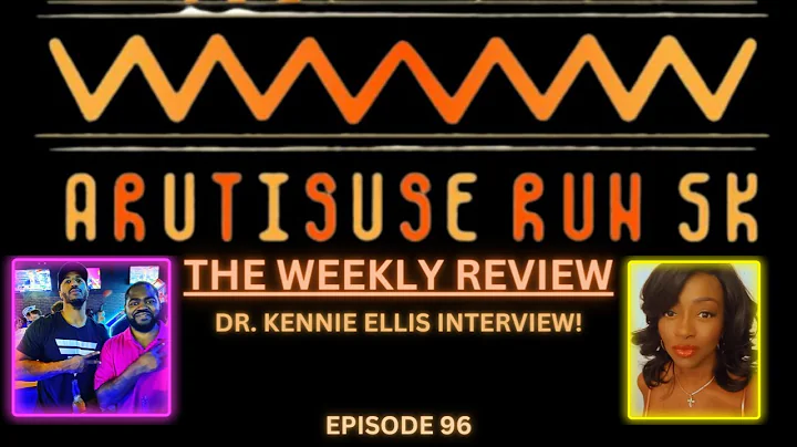 The Weekly Review Ep. 110 w/ Dr. Kennie Ellis