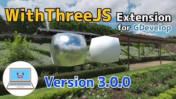 WithThreeJS extension for GDevelop. Version 3.0.0 is released.