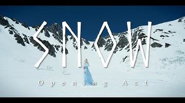 Snow -Opening Act- (Official Music Video)