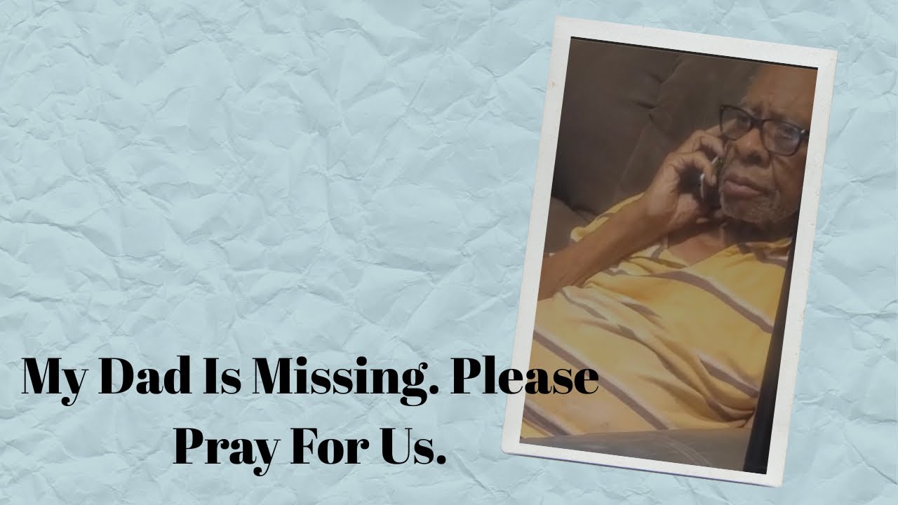 My Daddy Is Missing Please Share This Video So We Can Get Him Back Home! 