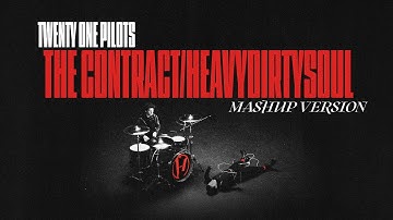 Twenty One Pilots - The Contract/Heavydirtysoul (Mashup Version)