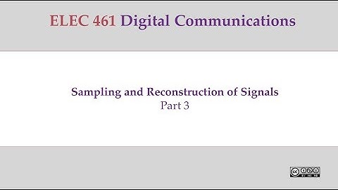 Sampling and Reconstruction of Signals 3