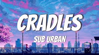 sub urban  cradles  ( lyrics )