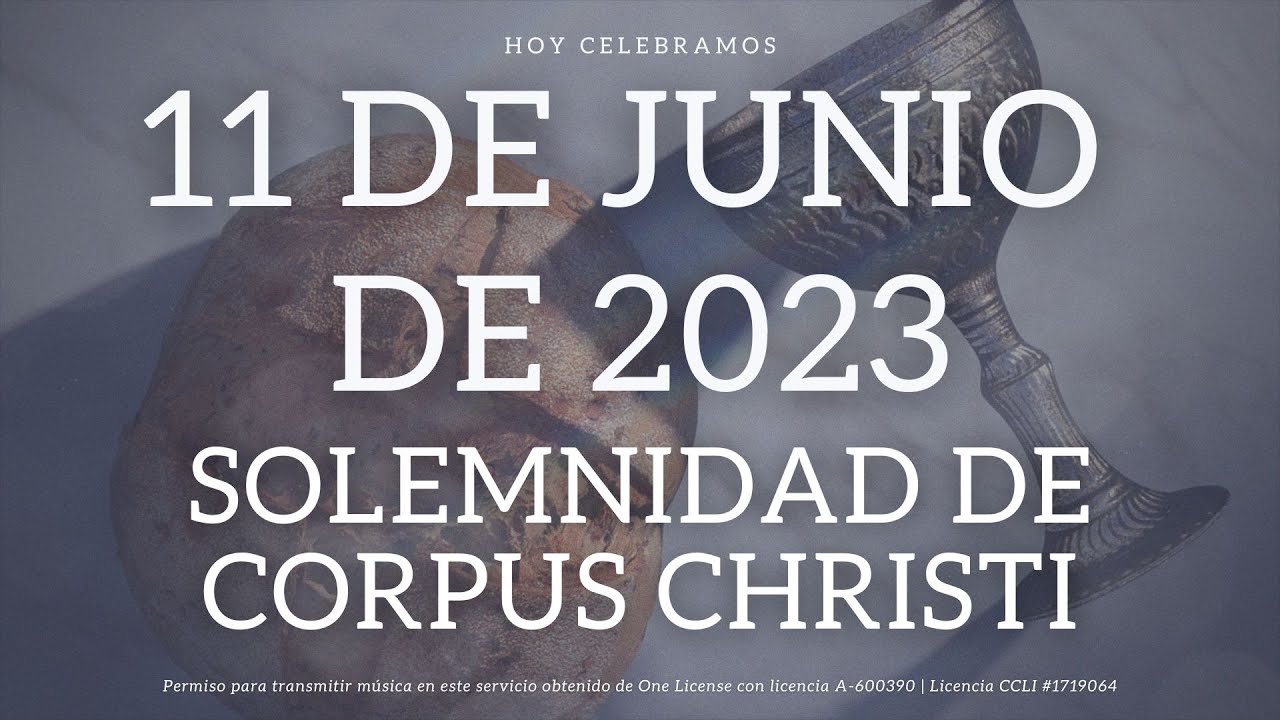 11 de Junio de 2023 (Solemnidad de Corpus Christi) - YouTube