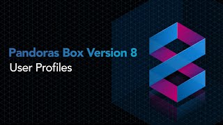 Pandoras Box Version 8 training - User Profiles
