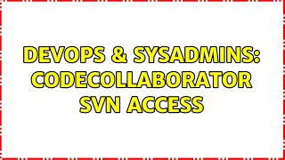 DevOps & SysAdmins: CodeCollaborator svn access