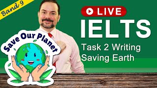 IELTS Live Class Recording - Task 2 Writing about Saving Earth