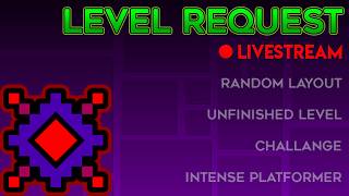 Last August stream! | Geometry dash normal level request Part 42