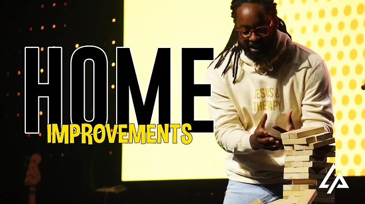 Home Improvements | Marcus Couch | LifePoint Church, Harrisburg