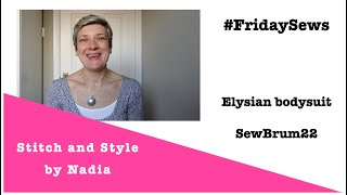 #FridaySews - Elysian bodysuit and SewBrum