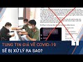 Tung tin giả về Covid-19 lên mạng xã hội sẽ bị xử lý ra sao? | VTC1