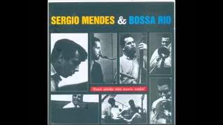 Sérgio Mendes  e Bossa Rio - Você Ainda Não Ouviu Nada - 1963 - Full Album