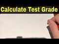 How To Calculate A Test Grade In 5 Steps