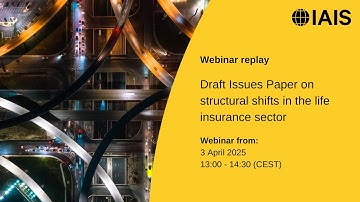 Public background session for the draft Issues Paper on structural shifts in the life insurance sect