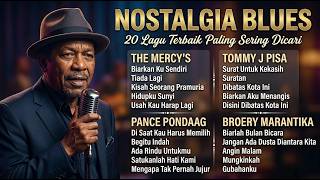LAGU NOSTALGIA BLUES | Kumpulan Tembang Lawas The Mercy's, Tommy J Pisa, Pance, Broery Marantika