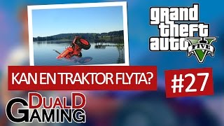 GTA V PC #27 - Kan en traktor flyta?