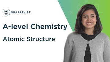 Atomic Structure | A-level Chemistry | OCR, AQA, Edexcel